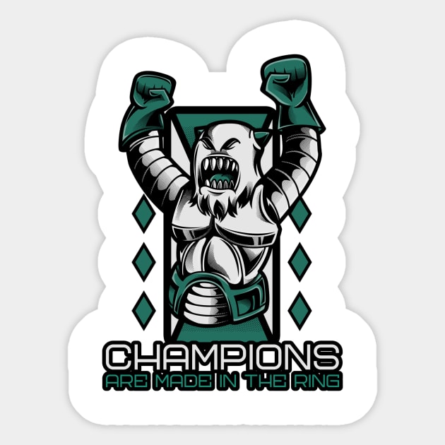 Champions are Made in the Ring Sticker by TrendyShopTH